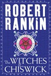 The Witches Of Chiswick - Robert Rankin