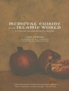 Medieval Cuisine of the Islamic World: A Concise History with 174 Recipes - Lilia Zaouali, Malcolm DeBevoise, Charles Perry