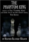 The Phantom King  - Heather Killough-Walden