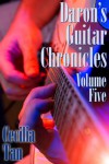 Daron's Guitar Chronicles: Volume Five - Cecilia Tan