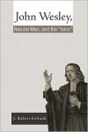 John Wesley, Natural Man, and the 'Isms' - J. Robert Ewbank