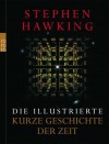 Die illustrierte Kurze Geschichte der Zeit - Stephen Hawking, Hainer Kober