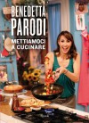 Mettiamoci a cucinare (Italian Edition) - Benedetta Parodi