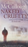 Naked Cruelty  - Colleen McCullough