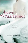 Above All Things - Tanis Rideout