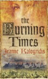 The Burning Times - Jeanne Kalogridis