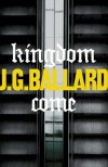 Kingdom Come - J.G. Ballard
