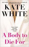 A Body to Die For (Bailey Weggins Series #2) - Kate White