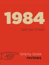 Expert Review: 1984 by George Orwell - Brainy Book Reviews