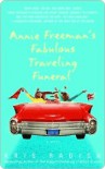 Annie Freeman's Fabulous Traveling Funeral - Kris Radish