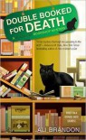 Double-Booked for Death (Black Cat Bookshop Mystery #1) - Ali Brandon