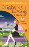 Night of the Living Dandelion (A Flower Shop Mystery, #11) - Kate Collins