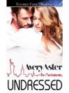 Undressed (The Manhattanites, #1) - Avery Aster