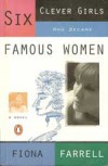 Six Clever Girls Who Became Famous Women - Fiona Farrell