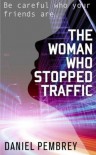 The Woman Who Stopped Traffic - Daniel Pembrey