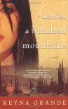 Across a Hundred Mountains: A Novel - Reyna Grande