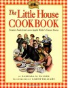 The Little House Cookbook: Frontier Foods from Laura Ingalls Wilder's Classic Stories - Barbara M. Walker, Garth Williams