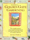 Golden Gate Gardening: Year-Round Food Gardening in the San Francisco Bay Area and Coastal California - Pam Peirce, Pam Dardick