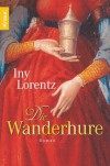 Die Wanderhure - Iny Lorentz