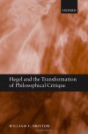 Hegel and the Transformation of Philosophical Critique - William F. Bristow