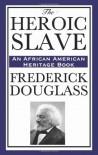 The Heroic Slave (African American Heritage Book) - Frederick Douglass