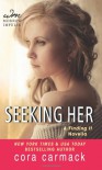 Seeking Her (Losing It, #3.5) - Cora Carmack