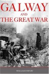 Galway & the Great War - William Henry