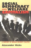 Social Democracy and Welfare Capitalism - Alexander Hicks