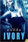 Ivory - Lola Dodge