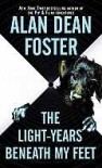The Light-years Beneath My Feet - Alan Dean Foster