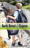 Garlic Bread For Eguene - Michael Heath