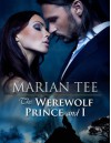 The Werewolf Prince and I - Marian Tee