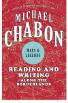 Maps and Legends: Reading and Writing Along the Borderlands - Michael Chabon