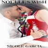 Noelle's Wish (A Christmas Tale) - Nicole Garcia