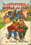 The Adventures Of Binkle And Flip - Enid Blyton