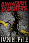 Unnatural Disasters - Daniel Pyle, Scott Nicholson, William Meikle, Robert J. Duperre