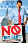 No, They Can't: Why Government Fails-But Individuals Succeed - John Stossel