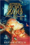The Secret Zoo: Secrets and Shadows - Bryan Chick