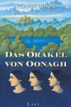 Das Orakel von Oonagh: Roman - Flavia Bujor