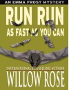 Run Run As Fast As You Can - Willow Rose