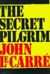 The Secret Pilgrim - John le Carré