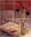 Simply Imperfect: Revisiting the Wabi-Sabi House - Robyn Griggs Lawrence