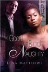 The Good, the Bad, and the Naughty - Lena Matthews