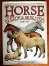 Illustrated Encyclopedia of Horse Breeds and B - Jane Kidd