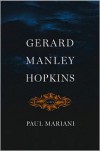 Gerard Manley Hopkins: A Life - Paul Mariani