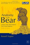 Anatomy of the Bear: Lessons from Wall Street's Four Great Bottoms - Russell Napier