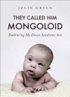 They Called Him Mongoloid - Julie Green