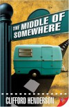 The Middle of Somewhere - Clifford Henderson