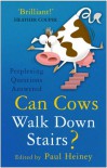 Can Cows Walk Down Stairs?: The Best Brains Answer Questions from Science Line - Paul Heiney