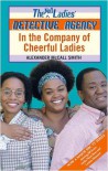 In the Company of Cheerful Ladies (No. 1 Ladies' Detective Agency, #6) - Alexander McCall Smith